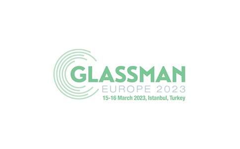 欧洲玻璃展览会-Glassman Europe-伊斯坦布尔-2025年05月14日~05月15日-